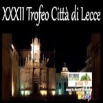 XXXII Trofeo Città di Lecce